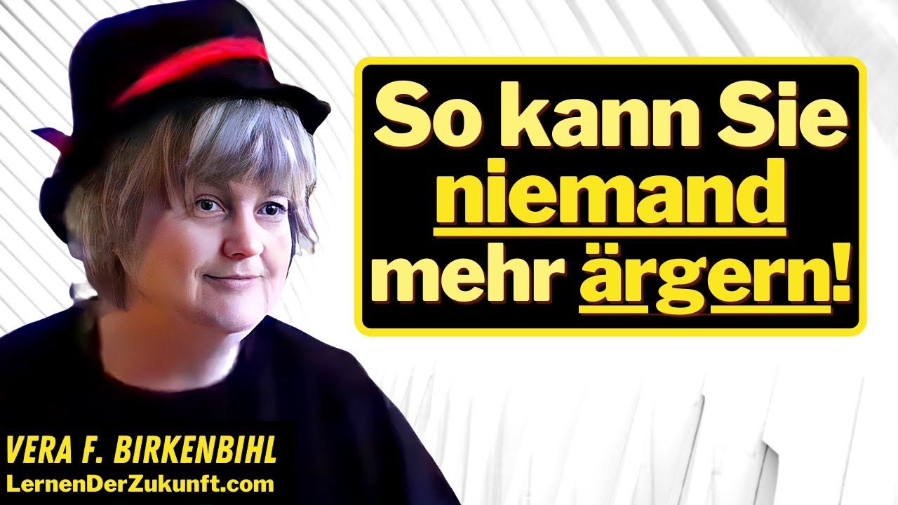 So kann Sie niemand mehr ärgern! Selbstbestimmt leben | Nie wieder Opfer sein | Vera F. Birkenbihl