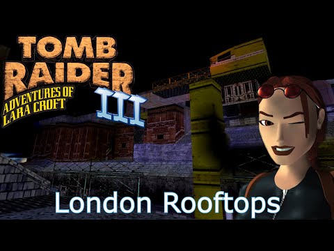 Tomb Raider 3 Custom Level - London Rooftops Walkthrough
