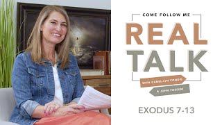 Real Talk - Come, Follow Me - EP 14 Exodus 7-13