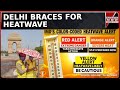 IMD's Yellow Alert For Delhi, Temp Touches 40.2 Degree Celsius, North India To Face Heat | Top News