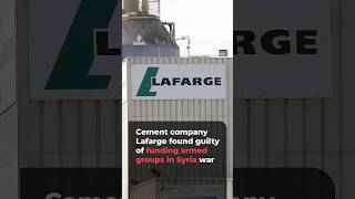French court convicts cement giant Lafarge of financing ISIS and al Qaeda in Syria