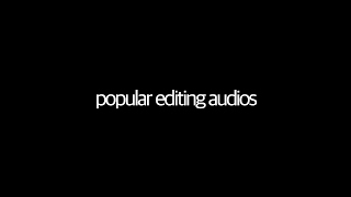 popular editing audios (march 2017)