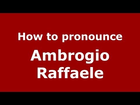 How to pronounce Ambrogio Raffaele (Italian/Italy) - PronounceNames.com