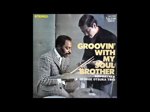 Roy Haynes & George Otsuka Trio – Groovin' With My Soul Brother (1968)