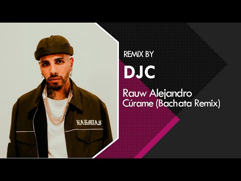 Rauw Alejandro - Cúrame (Bachata Remix DJC)