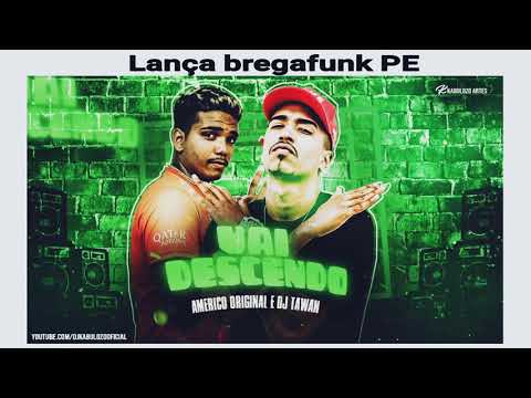 AMERICO ORIGINAL E DJ TAWAN - VAI DESCENDO
