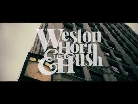 Weston Horn & The Hush - She Had It All (Official Video)