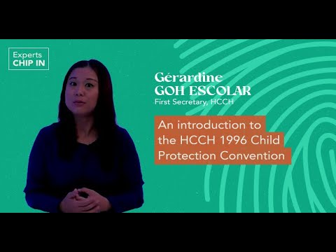 Video: An introduction to the HCCH 1996 Child Protection Convention – Child Identity Protection