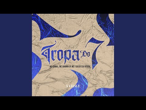 Tropa do 7 (feat. mc gamal, Mc Brunin JP, Mc 7 Belo)