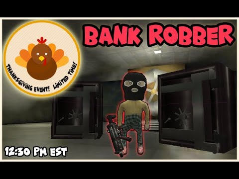 Bank Robber - School of Chaos Thanksgiving Event!