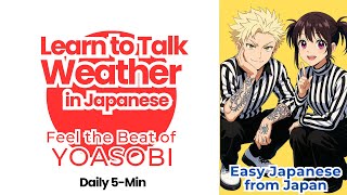 How's the Weather? How Do You Feel?+ Discover the Music of YOASOBI!/Easy Japanese from Japan_Day30