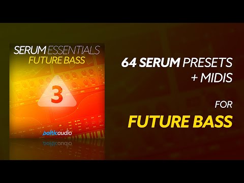 Serum Essentials Vol 3 - Future Bass (64 Serum Presets, 55 MIDI Files)