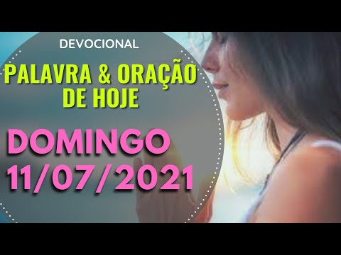 11/07/2021 DOMINGO • Oração e Palavra de hoje (Devocional) Cláudia Rodrigues.