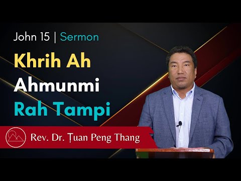 Khrihah A Hmunmi Rah Tampi - Rev. Dr. Ṭuan Peng Thang