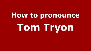 How to pronounce Tom Tryon