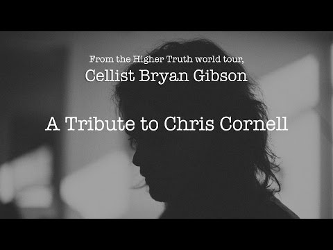 Bryan Gibson Pays Tribute to Chris Cornell (1964-2017)