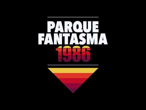 Parque Fantasma - 1986 (2015) FullAlbum