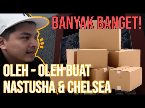Oleh - Oleh untuk Nastusha & Chelsea banyak banget!