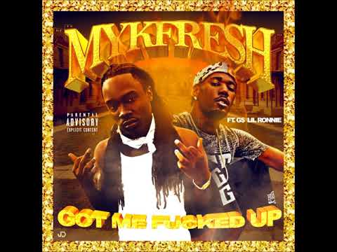 MykFresh - GMFU (Ft. G$ Lil Ronnie)