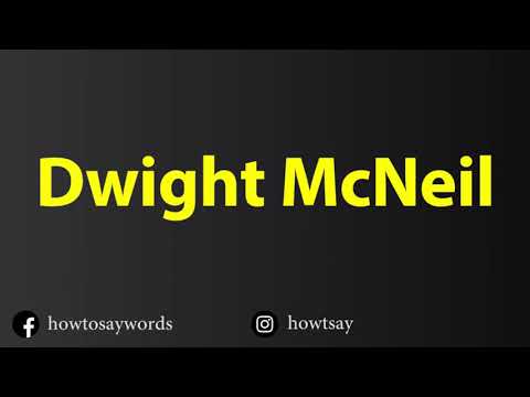 How To Pronounce Dwight McNeil