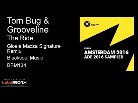 Tom Bug & Grooveline - The Ride (Gioele Mazza Signature Remix)