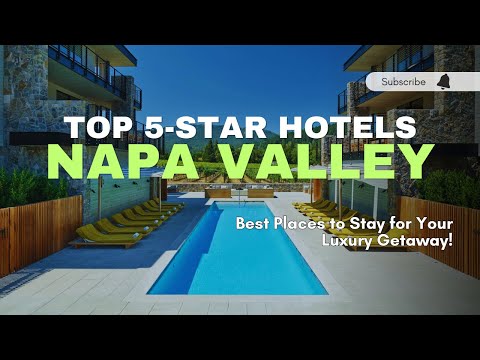 Where to Stay in Napa Valley | Best 5-Star Hotels & Resorts in 2025