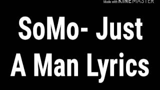 SoMo- Just A Man Lyrics