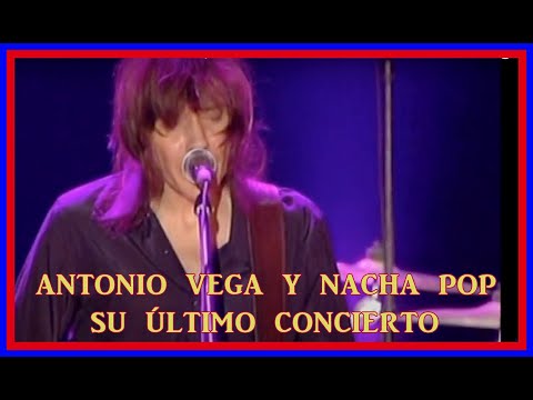 ANTONIO VEGA Y NACHA POP, concierto completo  2007