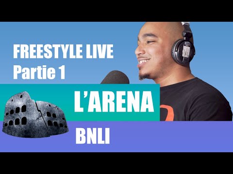 L’ARÉNA - BNLI // Freestyle live [Part 1]