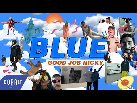 good job nicky - BLUE | Official Video Clip