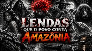 🌑 LENDAS QUE O POVO CONTA | 5 LENDAS SOMBRIAS DA AMAZÔNIA