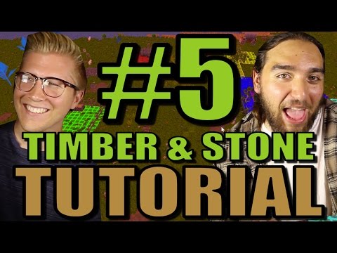 Timber and Stone - Part 5 [1.63] Tutorial/Walkthrough Gameplay!