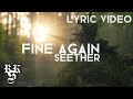 Seether Fine Again Lyric Video