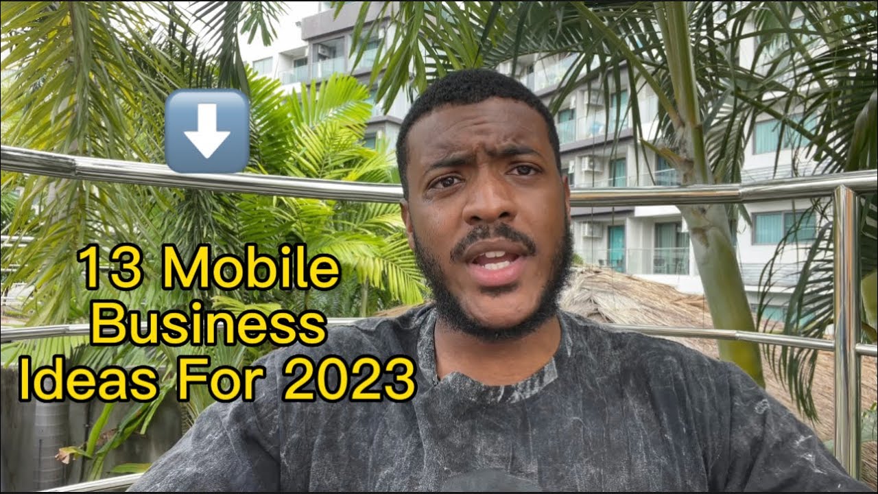 13 Mobile Business Ideas For 2023 That Can Make You $8k/month or More!