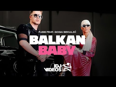 PJ86 FEAT.  GOGA SEKULIC - BALKAN BABY (OFFICIAL VIDEO)
