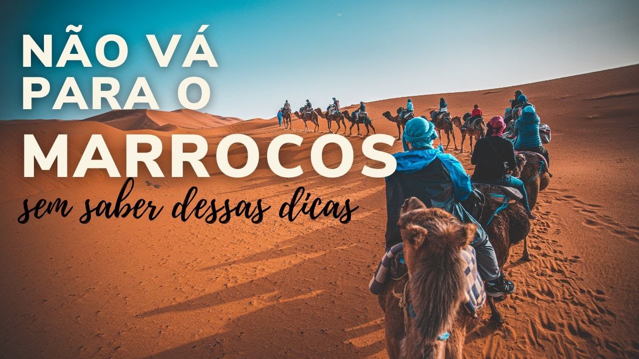 Tudo o que você precisa saber antes de ir ao Marrocos - minhas dicas de viagem