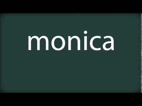 How to pronounce monica