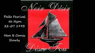 1993  Noir Désir  Here It Comes Slowly (Live paleo festival de Nyon)