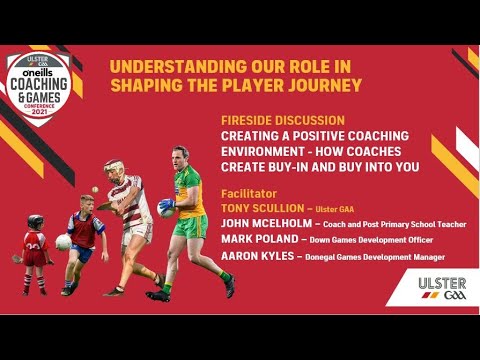 2021 O'Neill's Ulster GAA Coaching & Games Conference - Creating a Positive Coaching Environment