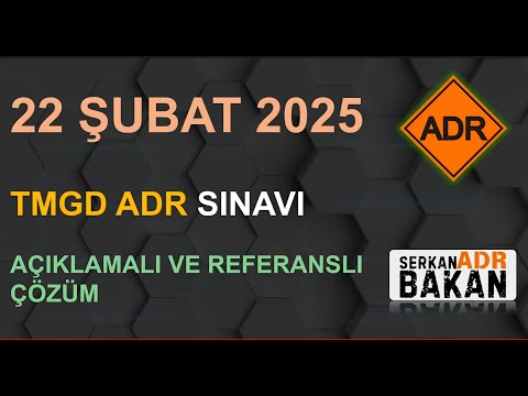 22 Şubat 2025 TMGD ADR Sınav Soruları Çözümü