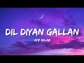 Dil Diyan Gallan Atif Aslam Lyrics Lyrical Bam Hindi
