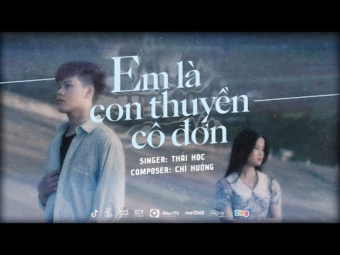 EM LÀ CON THUYỀN CÔ ĐƠN - THÁI HỌC x CHÍ HƯỚNG [OFFICIAL MUSIC VIDEO]