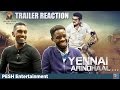 Yennai Arindhaal Trailer Reaction | PESH Entertainment