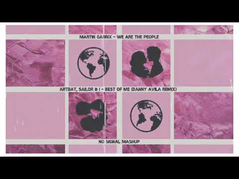 WE ARE THE PEOPLE vs BEST OF ME REMIX (NO SIGNAL Mashup)