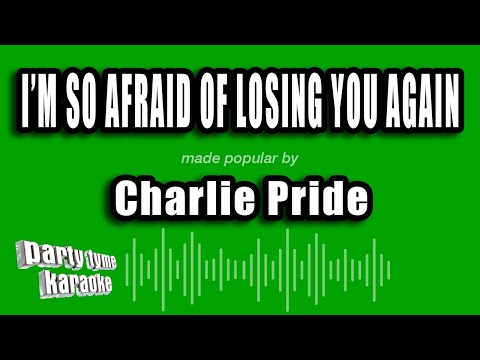 Charlie Pride - I'm So Afraid of Losing You Again (Karaoke Version)