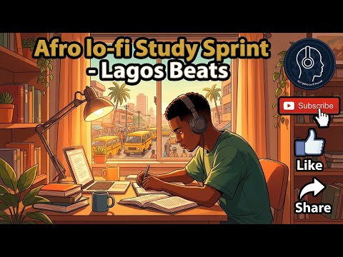 25 Minutes Afro lo-fi Study Sprint - Lagos Beats