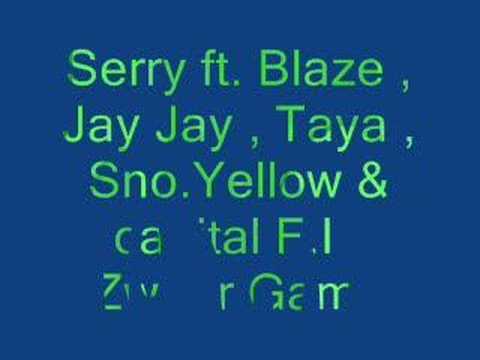 Serry ft. Blaze , Jay Jay , Taya , Sno & F.I - Zwaar Game