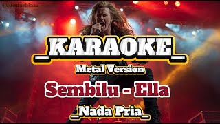 Download lagu Sembilu - Ella - (Karaoke Slow Metal) Nada Pria #karaokemetal #slowmetal #ella mp3