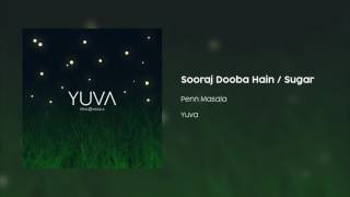 Sooraj Dooba Hain / Sugar - Penn Masala (Cover)
