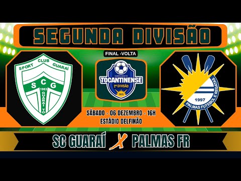 FINAL VOLTA - SC Guaraí X Palmas FR | TOCANTINENSE SEGUNDA DIVISÃO 2025